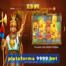 plataforma 9999 bet